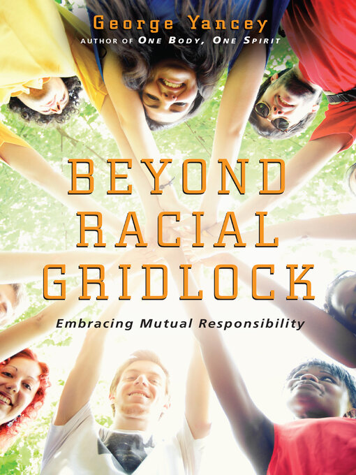 Title details for Beyond Racial Gridlock by George Yancey - Available